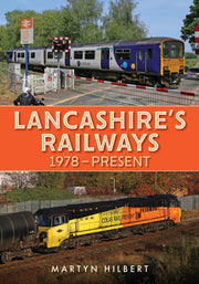 Lancashires Railways 1978-present