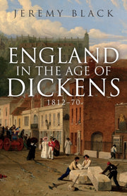 England In The Age Of Dickens 1812-70 By Black, Jeremy