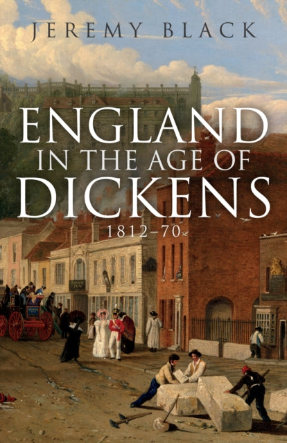 England In The Age Of Dickens 1812-70