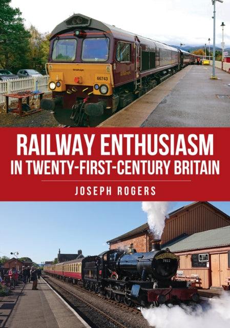 Railway Enthusiasm/21st Century Britain