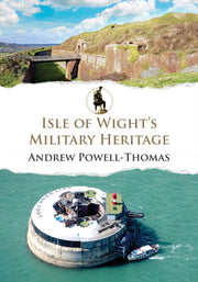 Isle Of Wights Military Heritage By Powell-thomas, Andrw