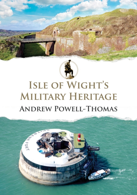 Isle Of Wights Military Heritage By Powell-thomas, Andrw