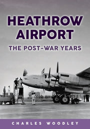 Heathrow Airport The Post War Years