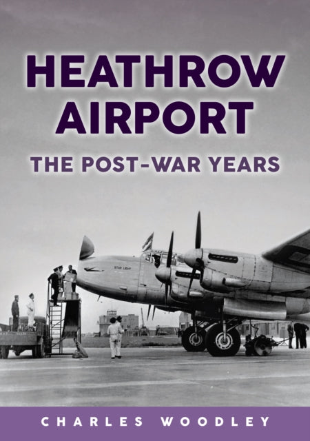 Heathrow Airport The Post War Years
