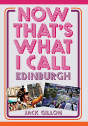 Now Thats What I Call Edinburgh