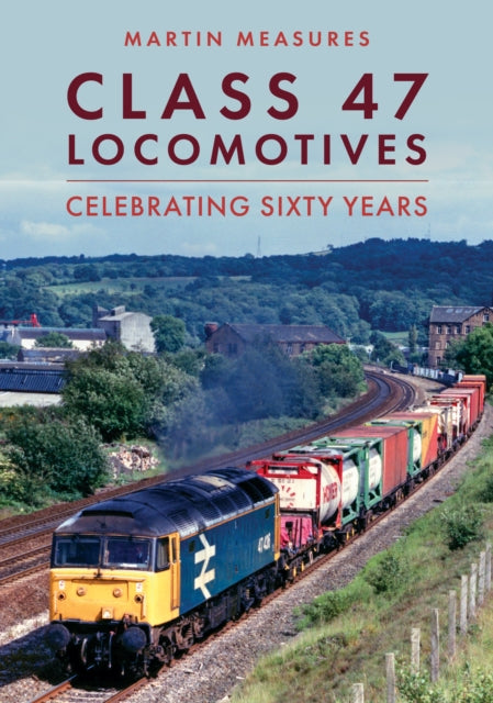 Class 47 Locomotives Sixty Years
