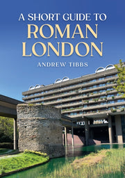 Short Guide To Roman London