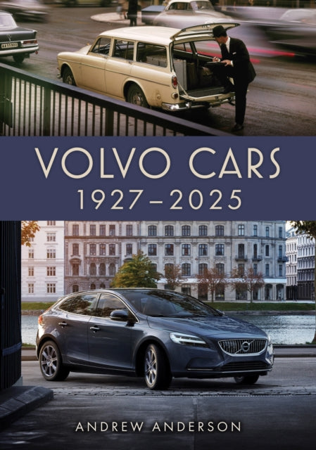 Volvo Cars 1927-2024 By Anderson, Andrew