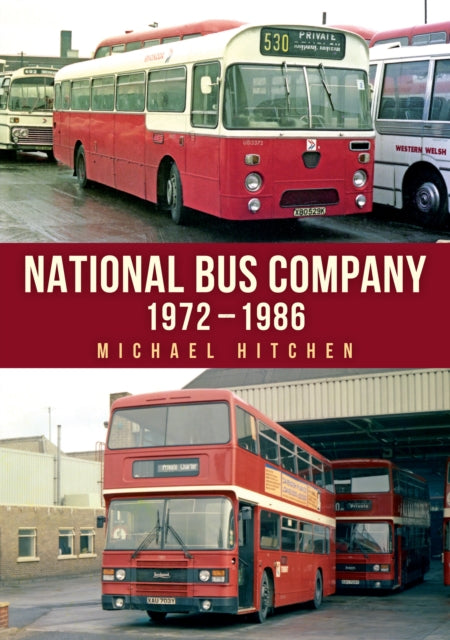 National Bus Company 1972-1986 By Hitchen, Michael
