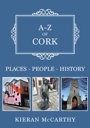 A-z Of Cork Places People History By Mccarthy, Kieran