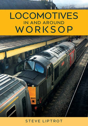 Locomotives In & Around Worksop