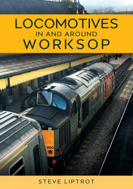 Locomotives In & Around Worksop