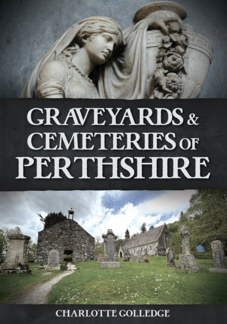 Graveyards & Cemeteries Of Perthshire