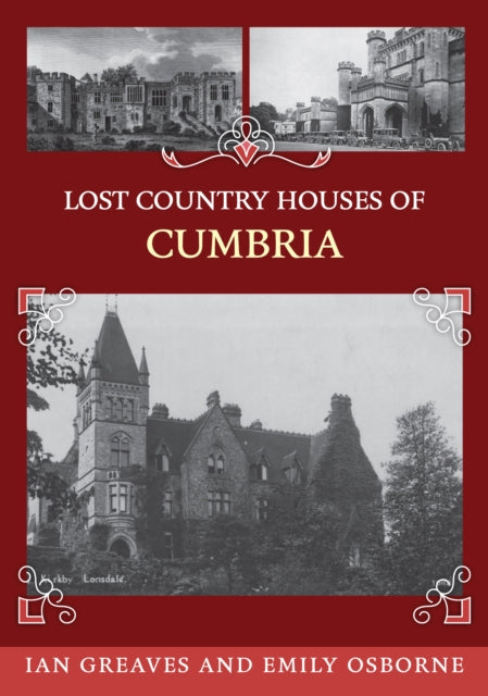 Lost Country Houses Of Cumbria By Greaves, Ian
