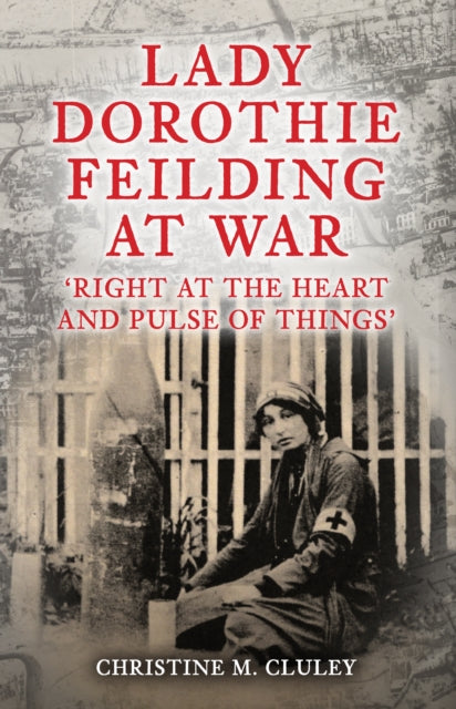 Lady Dorothie Feilding At War