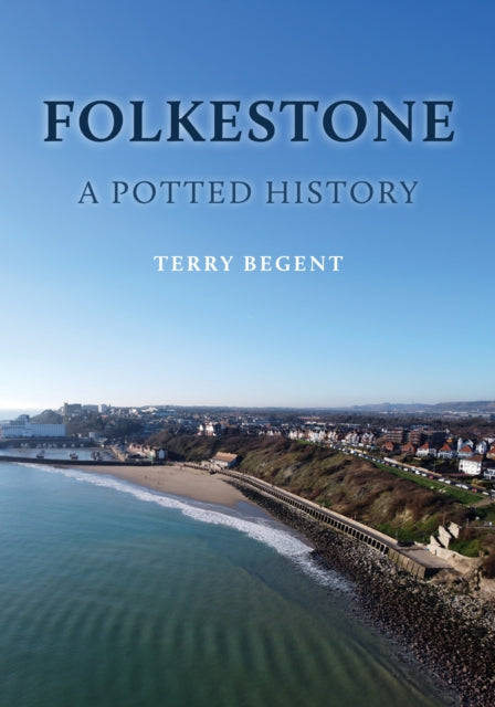 Folkestone A Potted History