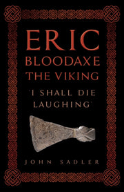 Eric Bloodaxe The Viking I Shall Die Lau By Sadler, John