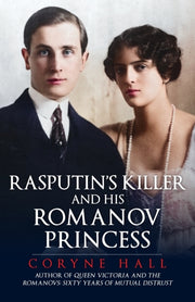 Rasputins Killer & His Romanov Princess By Hall, Coryne
