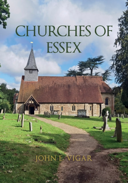 Churches Of Essex By Vigar, John E