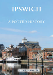 Ipswich A Potted History