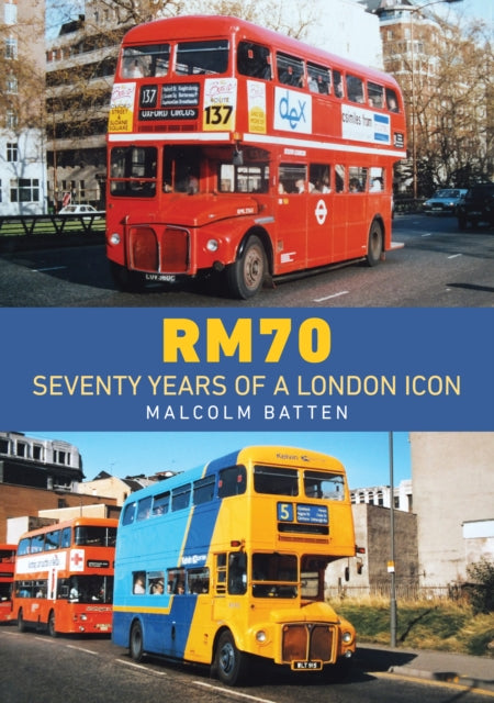 Rm70 Seventy Years Of A London Icon By Batten, Malcolm