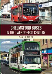 Chelmsford Buses In The Twenty First Cen By Moth, David