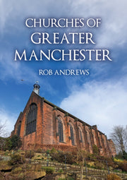 Churches Of Greater Manchester By Andrews, Rob
