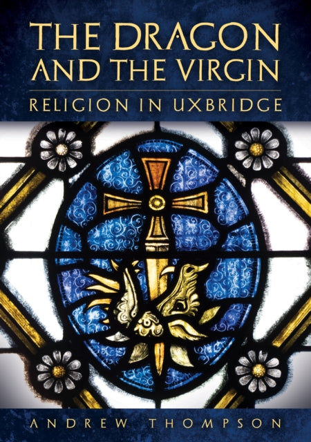Dragon & The Virgin Religion In Uxbridge