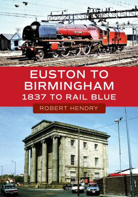 Euston To Birmingham 1837 To Rail Blue