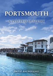 Portsmouth A Potted History By Macdougall, Philip