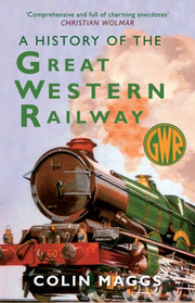 History Of The Great Western Railway By Maggs, Colin