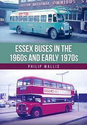 Essex Buses In The 1960s & Early 1970s By Wallis, Philip