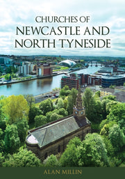Churches Of Newcastle And North Tyneside By Alan Millin