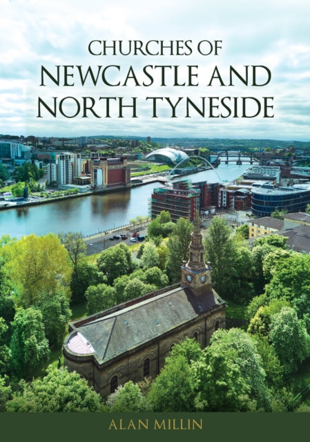 Churches Of Newcastle And North Tyneside By Alan Millin
