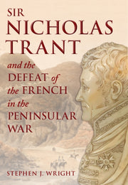 Sir Nicholas Trant And The Defeat Of The By Wright, Stephen J.