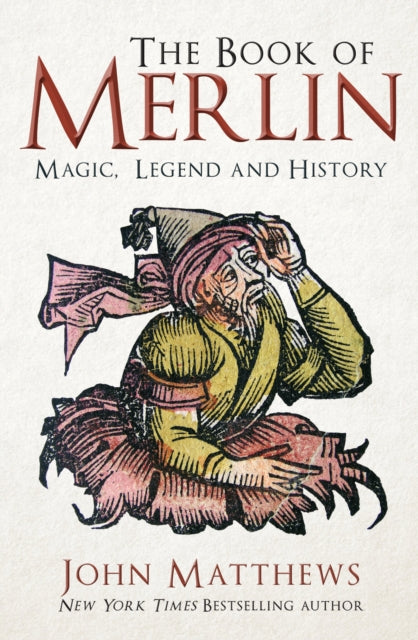 Book Of Merlin Magic Legend & History By Matthews, John