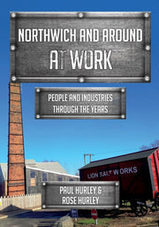 Northwich & Around At Work By Hurley, Paul