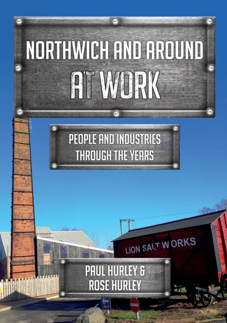 Northwich & Around At Work By Hurley, Paul