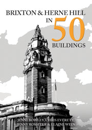 Brixton And Herne Hill In 50 Buildings By Bowley, Jenni