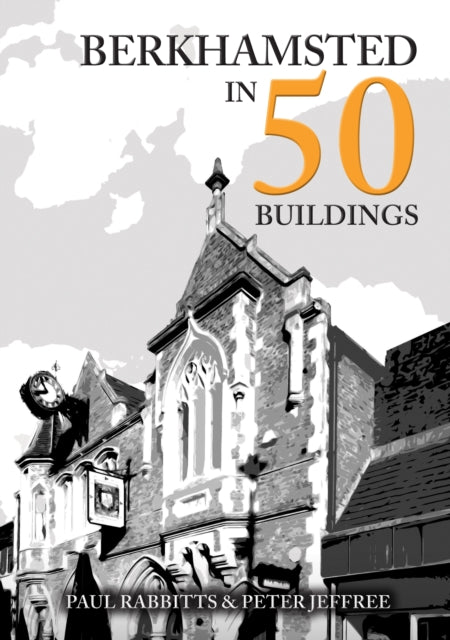 Berkhamsted In 50 Buildings