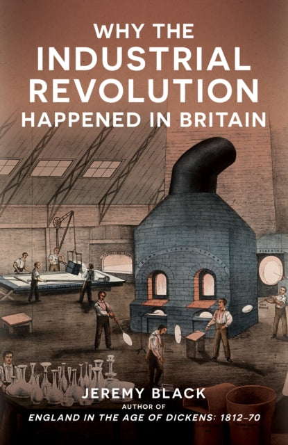 Why The Industrial Revolution Happened