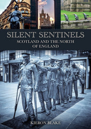 Silent Sentinels : Scotland And The Nort By Blake, Kieron