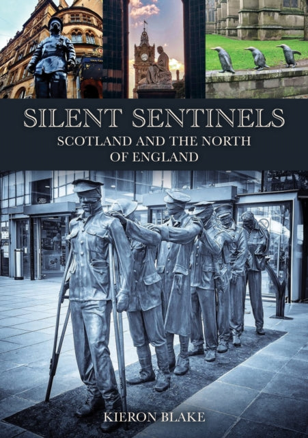 Silent Sentinels : Scotland And The Nort By Blake, Kieron