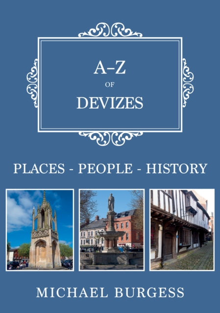A Z Of Devizes By Michael Burgess