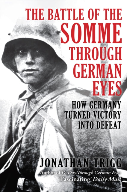 Battle Of The Somme Through German Eyes By Trigg, Jonathan