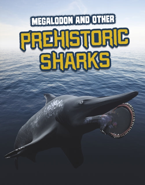Megalodon And Other Prehistoric Sha