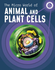 Micro World Of Animal & Plant Cells