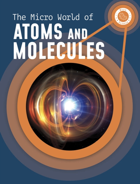 Micro World Of Atoms & Molecules