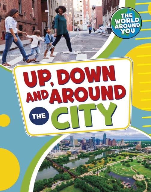 Up Down & Around The City