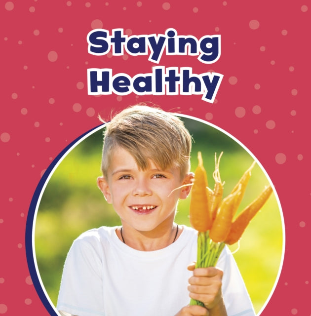 Staying Healthy By Richardson, Ashley